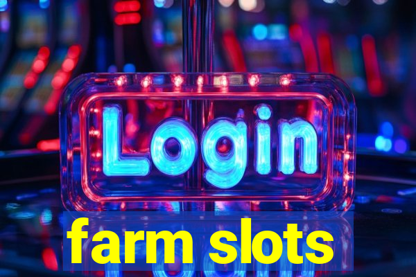 farm slots